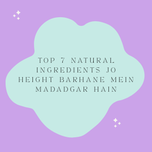 Top 7 Natural Ingredients